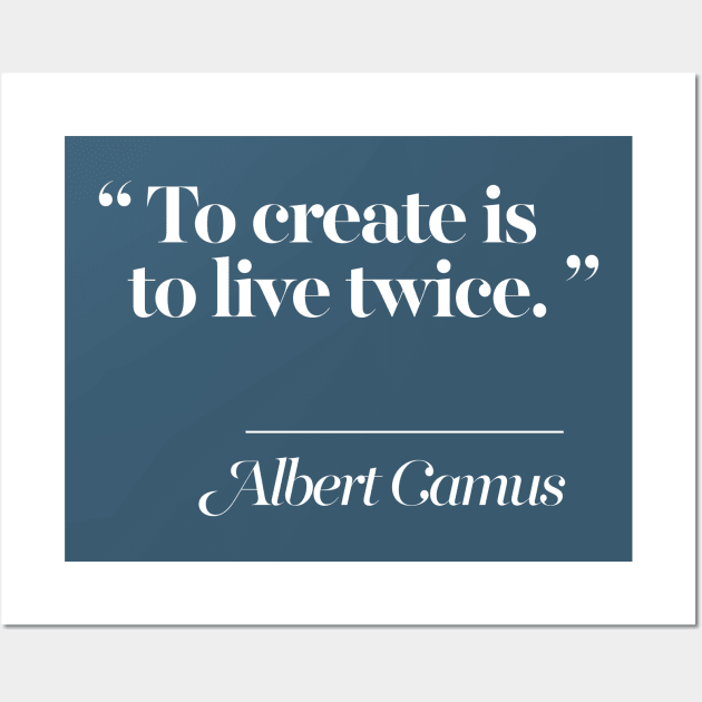 Albert Camus Creativity Quote Typography Design Wall Art by DankFutura